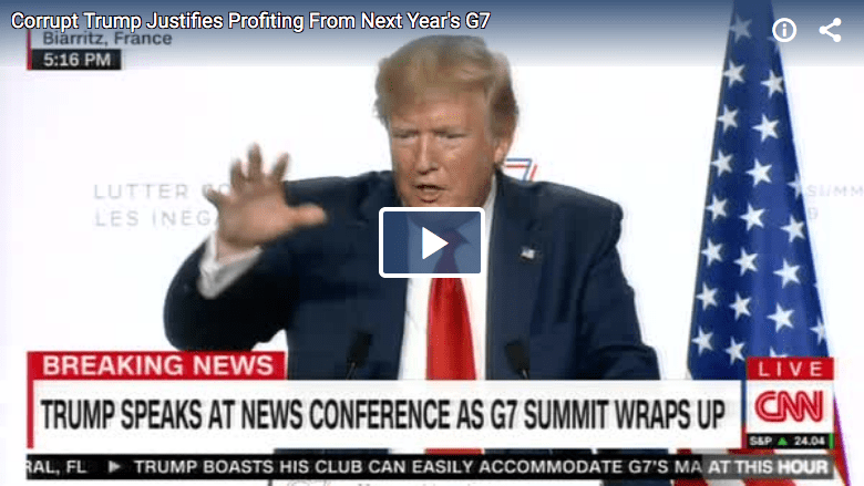 Screenshot_2019-08-27 Corrupt Trump Markets His Own Resort As Next Locale For G7.png