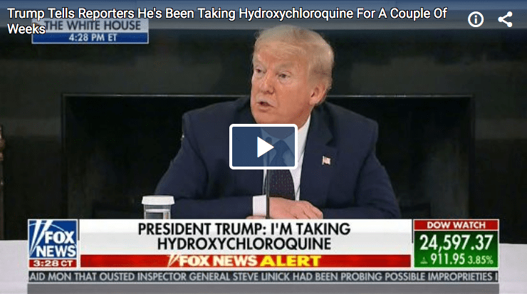 Screenshot_2020-05-19 Trump Claims He's Taking Hydroxychloroquine Preventatively