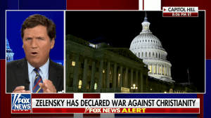 Tucker Carlson Does Putin's Bidding Lying About Zelensky Waging 'War Against Christianity'